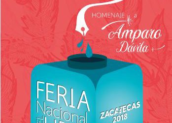 DEDICARÁN LA FERIA NACIONAL DEL LIBRO ZACATECAS 2018 A LA ESCRITORA AMPARO DÁVILA