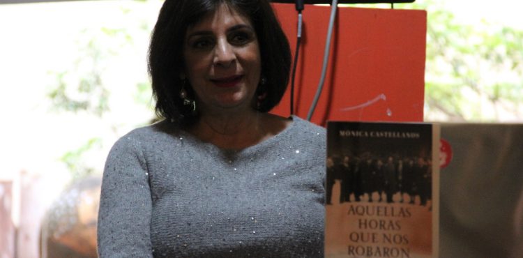 MÓNICA CASTELLANOS PRESENTA SU LIBRO “AQUELLAS HORAS QUE NOS ROBARON”