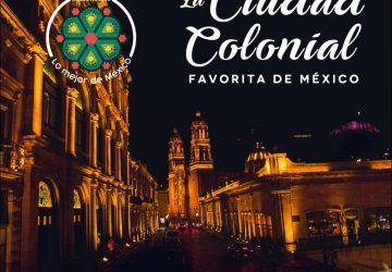 DESIGNAN A ZACATECAS LA MEJOR CIUDAD COLONIAL DE MÉXICO Y A LA CATEDRAL, MEJOR IGLESIA