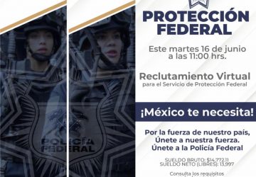 RECLUTARÁ GOBIERNO ESTATAL A PERSONAL PARA EL SERVICIO DE PROTECCIÓN FEDERAL