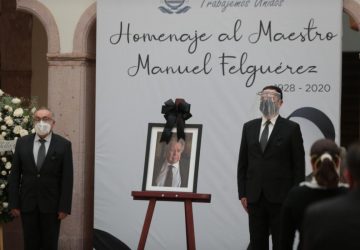 ZACATECAS HOMENAJEA A SU GRAN ARTISTA MANUEL FELGUÉREZ