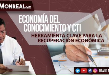 ECONOMÍA DEL CONOCIMIENTO Y CTI, HERRAMIENTA CLAVE PARA LA RECUPERACIÓN ECONÓMICA.