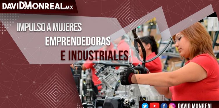 IMPULSO A MUJERES EMPRENDEDORAS E INDUSTRIALES.