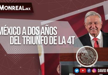 MÉXICO A DOS AÑOS DEL TRIUNFO DE LA 4T.