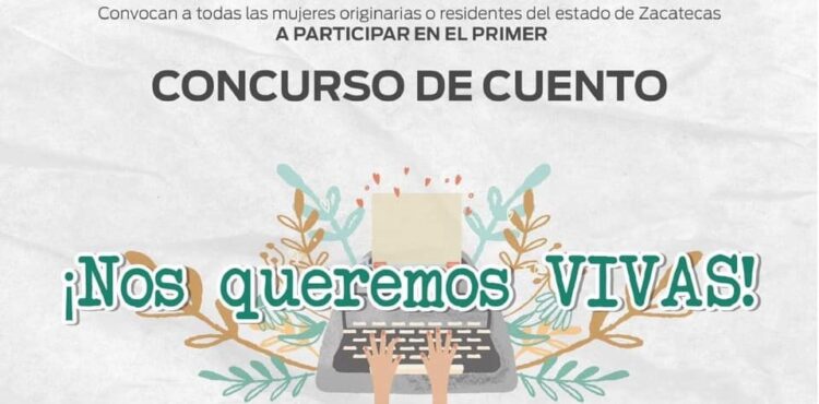 INVITA AYUNTAMIENTO DE ZACATECAS AL CERTAMEN DE CUENTO “NOS QUEREMOS VIVAS”