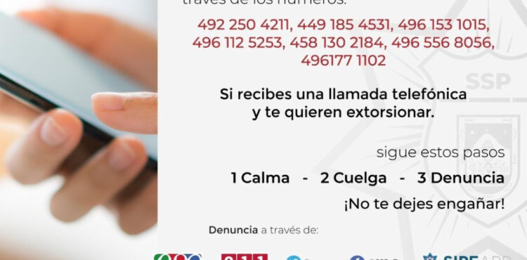 GOBIERNO DE ZACATECAS ALERTA SOBRE NÚMEROS TELEFÓNICOS USADOS PARA LA COMISIÓN DEL DELITO DE EXTORSIÓN